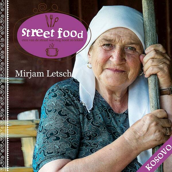 Street food Kosovo - Mirjam Letsch (ISBN 9789081962926)