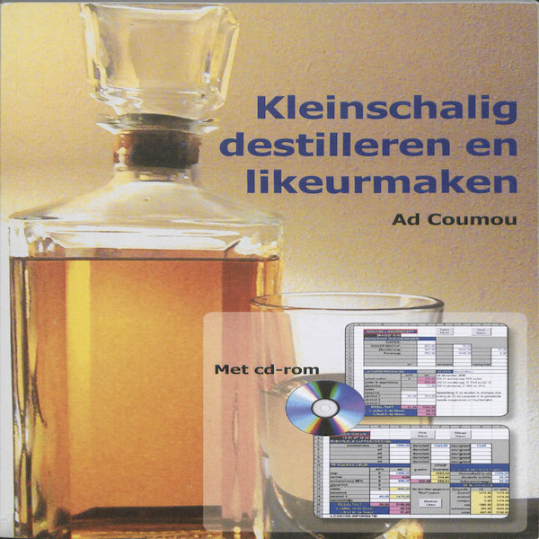Kleinschalig destilleren en likeurmaken - Ad Coumou (ISBN 9789080073555)