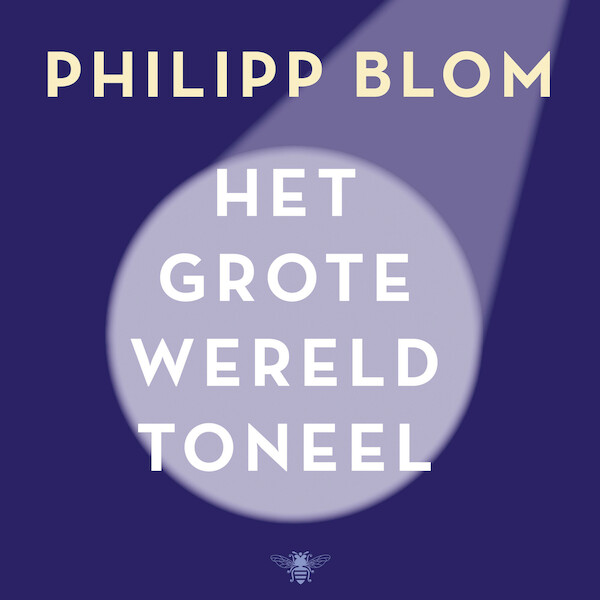 Het grote wereldtoneel - Philipp Blom (ISBN 9789403136011)