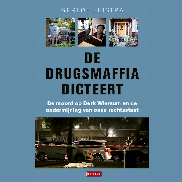 De drugsmaffia dicteert - Gerlof Leistra (ISBN 9789044544831)
