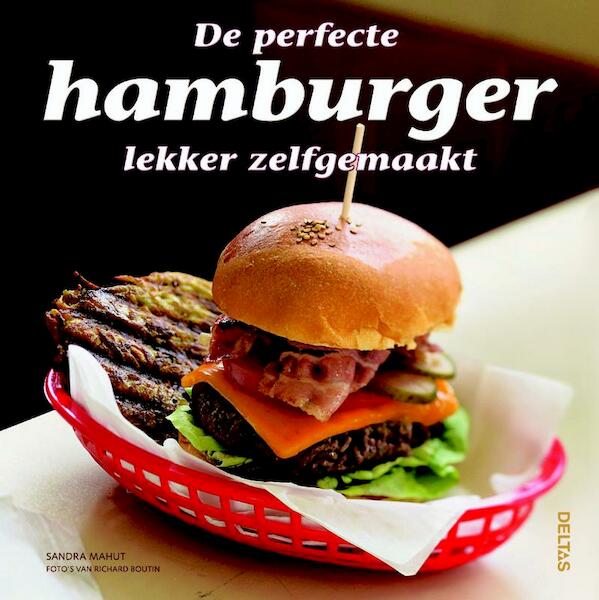 De perfecte hamburger lekker zelfgemaakt - Sandra Mahut (ISBN 9789044725353)