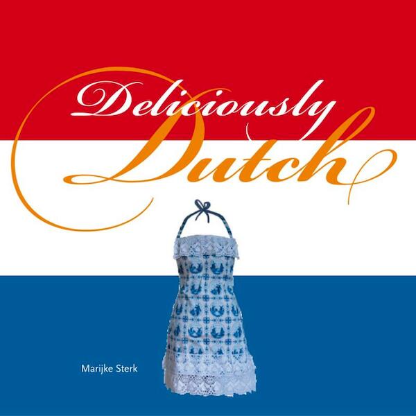 Deliciously Dutch - Marijke Sterk (ISBN 9789058978530)