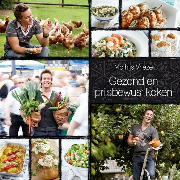 Gezond en prijsbewust koken - Matthijs Vrieze (ISBN 9789081302470)