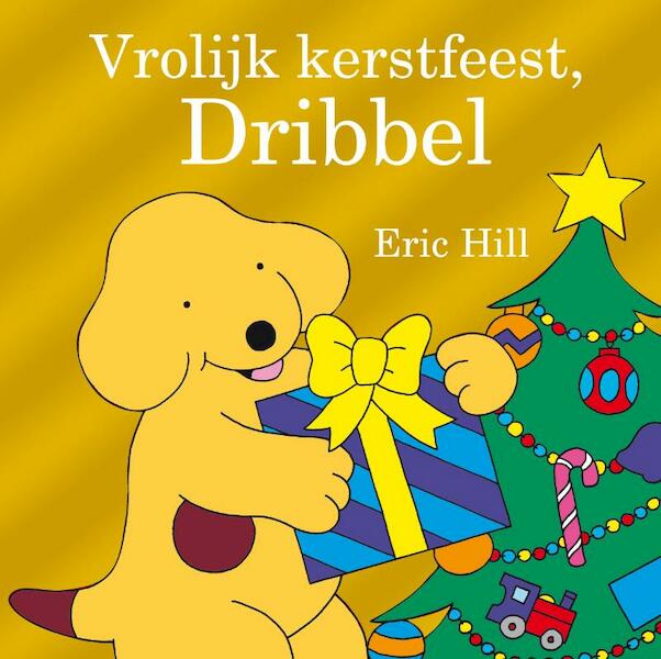 Vrolijk kerstfeest, Dribbel! - Eric Hill (ISBN 9789000303304)