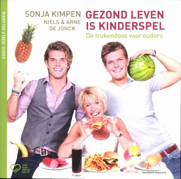 Gezond leven is kinderspel - Sonja Kimpen, Arne de Jonck, Niels de Jonck (ISBN 9789002240430)
