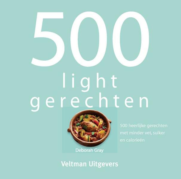 500 lightgerechten - Deborah Gray (ISBN 9789048308507)