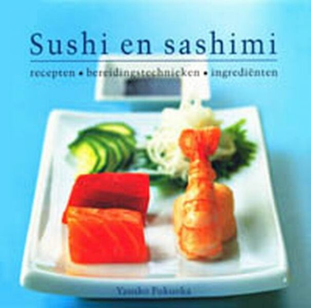Sushi en sashimi - Y. Fukuoka (ISBN 9789059200647)