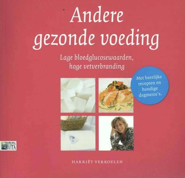 Andere gezonde voeding - Harriet Verkoelen (ISBN 9789082005509)