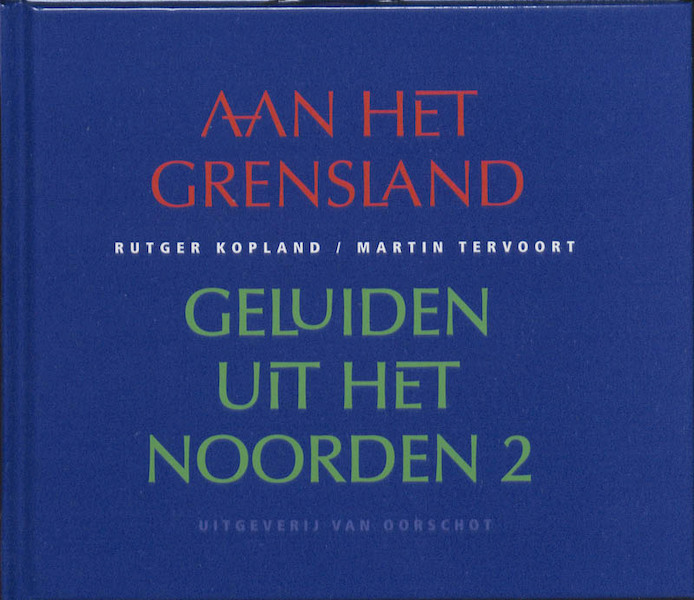 Aan het grensland, geluiden uit het Noorden 2 - R. Kopland, Martin Tervoort (ISBN 9789028241343)