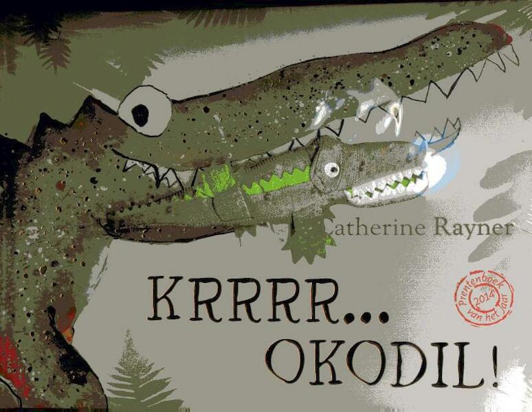 Krrrr okodil! - Catherine Rayner (ISBN 9789053419779)