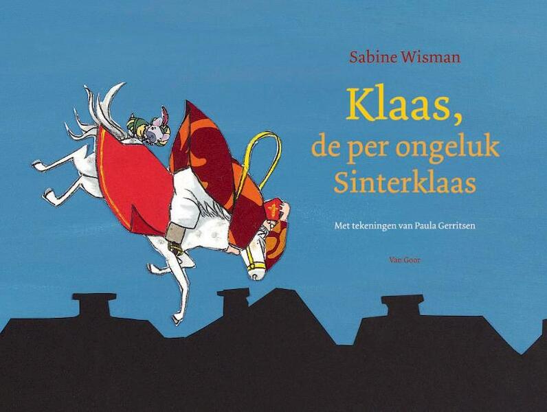 Klaas, de per ongeluk Sinterklaas - Sabine Wisman (ISBN 9789047516828)