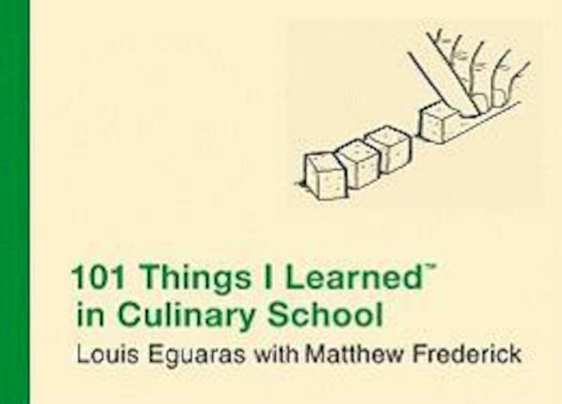 101 things I learned in culinary school - Louis Eguaras (ISBN 9780446550307)